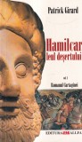 Patrick Girard - Hamilcar leul desertului, volumul 1: Romanul Cartaginei