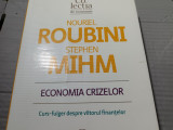 ECONOMIA CRIZELOR - NOURIEL ROUBINI, STEPHEN MIHM, ED PUBLICA, 2010, 521 PAG