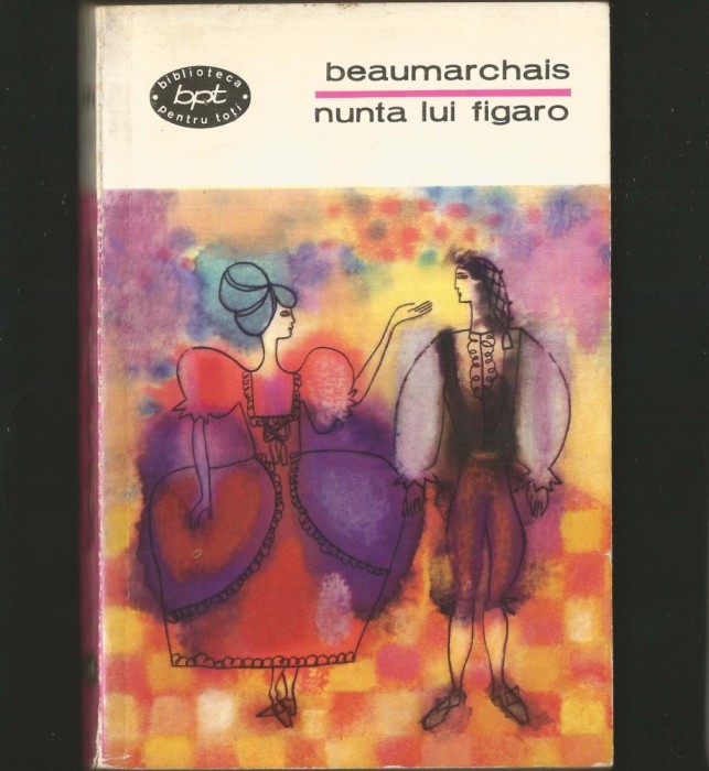 NUNTA LUI FIGARO - BEAUMARCHAIS - BPT
