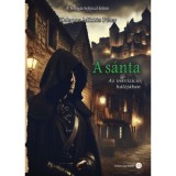 A s&aacute;nta - Az inkviz&iacute;ci&oacute; h&aacute;l&oacute;j&aacute;ban - Kalapos Mikl&oacute;s P&eacute;ter
