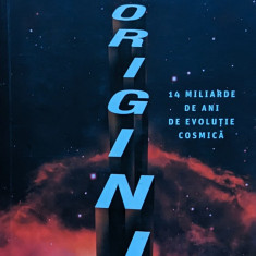 Origini 14 Miliarde De Ani De Evolutie Cosmica - Neil Degrasse Tyson,, Donald Goldsmith ,561516
