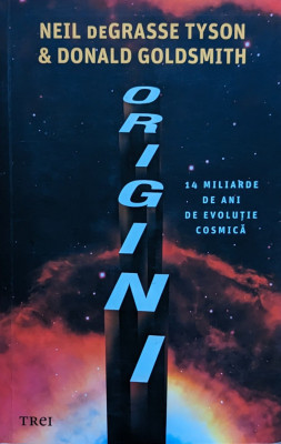 Origini 14 Miliarde De Ani De Evolutie Cosmica - Neil Degrasse Tyson,, Donald Goldsmith , H361 foto