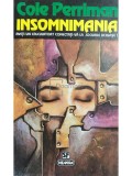 Insomnimania - Cole Perriman, Editia 1996, Nemira, 528 pagini, SF