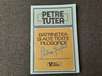 Petre Tutea - Batranetea si alte texte filosofice 14/0 foto