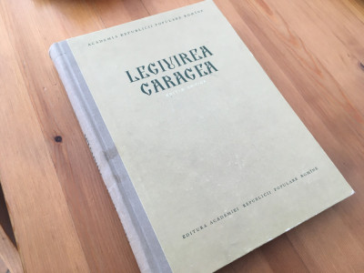 LEGIUIREA CARAGEA 1817- EDITURA ACADEMIEI 1955 EDITIE CRITICA TEXT ROMANA/GREACA foto