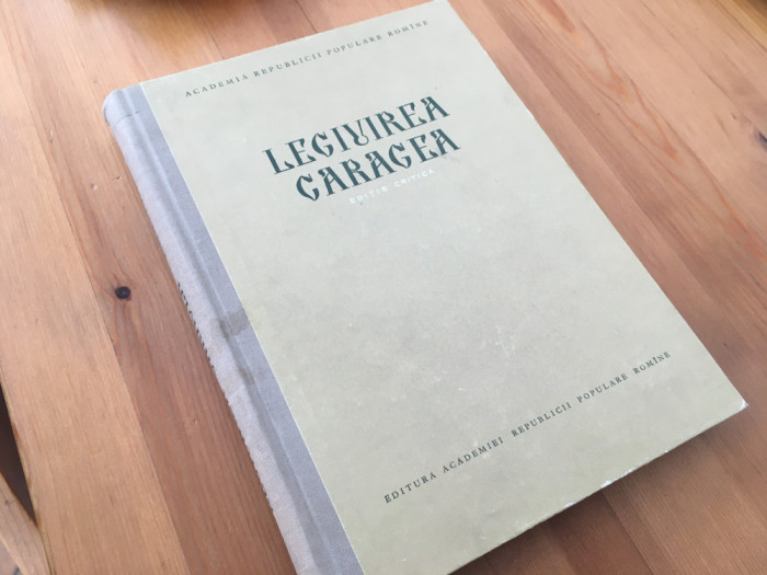LEGIUIREA CARAGEA 1817- EDITURA ACADEMIEI 1955 EDITIE CRITICA TEXT ROMANA/GREACA