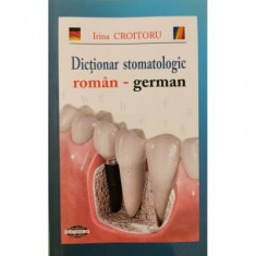 Dictionar stomatologic roman-german - Irina Croitoru 2010 foto