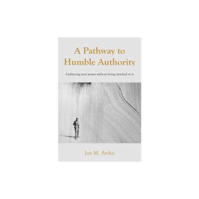 A Pathway to Humble Authority: Embracing your power without being attached to it foto