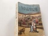 RENE DE CHATEAUBRIAND, MARTIRII. EDITIA 1944- COPERTA ORIGINALA BROSATA, PREFATA GALA GALACTION