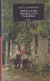 Duiliu Zamfirescu - Viata la tara. Tanase Scatiu. In razboi (cu supracoperta)