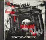 The Affordable Floors &lrm;&ndash; All The Things I Meant To Be _ VG+ / NM cd muzica rock _ Anthem, SUA, 1992