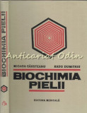 Biochimia Pielii - Mioara Carsteanu, Radu Dumitriu - Tiraj: 2560 Exemplare