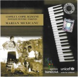 Marian Mexicanu - Copilul Copil Răm&acirc;ne (Povești Pentru Părinți), CD