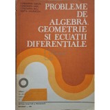 Const. Udriste - Probleme de algebra, geometrie si ecuatii diferentiale (Editia: 1981)