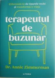 Terapeutul de buzunar. Elibereaza-te de tiparele vechi si transforma-ti viata &ndash; Annie Zimmerman