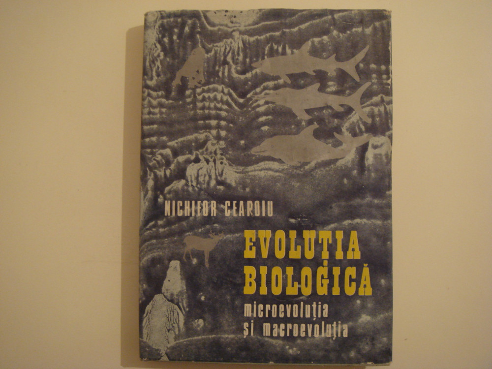 Evolutia biologica - Nichifor Ceapoiu Editura Academiei R.S.R. 1988 |  arhiva Okazii.ro