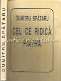 Cel Ce Ridica Piatra - Dumitru Spataru