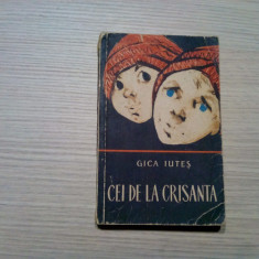 GICA IUTES (autograf) - Cei de la Crisanta - TIA PELTZ (ilustratii) -1960, 360p.