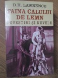 Taina Calului de Lemn - David H. Lawrence, Orizonturi, 2017, Romana, Povestiri si Nuvele, Paperback