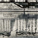 Lontano | Anja Lechner, Francois Couturier, Clasica