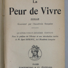 LA PEUR DF VIVRE , roman par HENRY BORDEAUX , EDITIE DE INCEPUT DE SECOL XX
