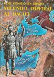 Mileniul imperial al Daciei - 1986 - Josif Constantin Dragan (AC51)