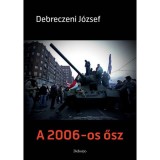 A 2006-os ősz - Debreczeni J&oacute;zsef