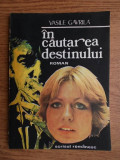 Vasile Gavrila - In cautarea destinului