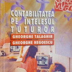 Contabilitatea pe intelesul tuturor- Gheorghe Talaghir, Gheorghe Negoescu