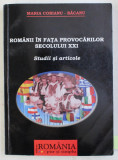 ROMANII IN FATA PROVOCARILOR SECOLULUI XXI - STUDII SI ARTICOLE de MARIA CIOBANU BACANU , 2009 DEDICATIE*