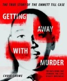 Getting Away with Murder: The True Story of the Emmett Till Case