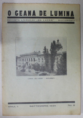 O GEANA DE LUMINA , REVISTA LICEULUI &amp;#039;&amp;#039; GH. LAZAR &amp;#039;&amp;#039; , BUCURESTI , ANUL II , No. 8, SEPTEMBRIE , 1934 foto