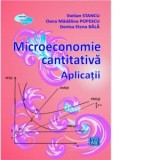 Microeconomie cantitativa. Aplicatii - STELIAN STANCU, Oana Madalina Popescu, Denisa Elena Bala