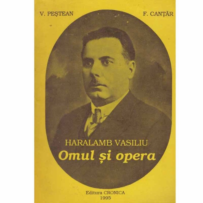 V. Pestean, F. Cantar - Haralamb Vasiliu - omul si opera - 132887