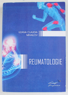 REUMATOLOGIE de ILEANA CLAUDIA MIHAILOV , 2016 , DEDICATIE * foto