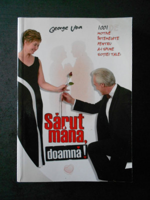 GEORGE UBA - SARUT MANA, DOAMNA ! foto