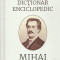 AS - CIMPOI MIHAI - DICTIONAR ENCICLOPEDIC. MIHAI EMINESCU