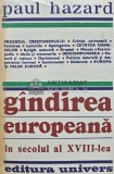 Cumpara ieftin Gandirea europeana in secolul al XVIII-lea. De la Montesquieu la Lessing - 1981 - Paul Hazard (AJ57), Univers
