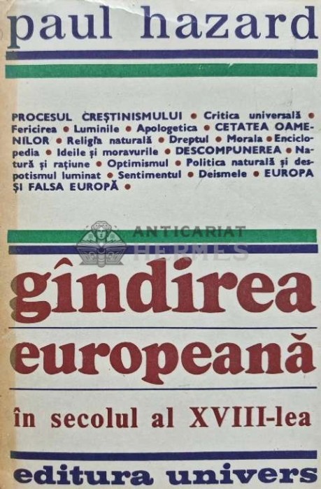 Gandirea europeana in secolul al XVIII-lea. De la Montesquieu la Lessing - 1981 - Paul Hazard (AJ57)
