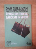 INVATA DIN TRECUT , GANDESTE IN VIITOR de DAN SULLIVAN , CATHERINE NOMURA , 2006