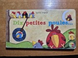 Carte cartonata pentru copii - dix petites poules - limba fraceza - din 2009