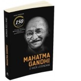 Mahatma Gandhi - O viata legendara (Biografia) - Romain Rolland
