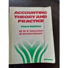 Accounting theory and practice - MWE Glautier (contabilitate teoretica si practica)