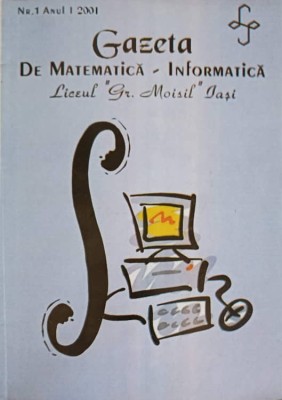 GAZETA DE MATEMATICA - INFORMATICA, LICEUL GR. MOISIL, IASI, NR.1/2001-ALEX. GABRIEL MIRSANU-268034 foto