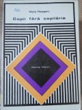 Copii Fara Copilarie (Pentru Parinti) - Maria Haseganu, Editura Didactica 1975, Pedagogie, Carte Veche