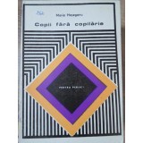 COPII FARA COPILARIE (PENTRU PARINTI)-MARIA HASEGANU-234345