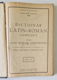 DICTIONAR LATIN-ROMAN COMPLECT PENTRU LICEE, SEMINARII SI UNIVERSITATI de IOAN NADEJDE, EDITIA A VI-A