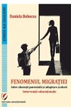 Fenomenul migratiei, intre absenta parentala si adaptare scolara - Daniela Bobocea