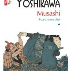 Musashi Vol.1: Roata norocului - Eiji Yoshikawa