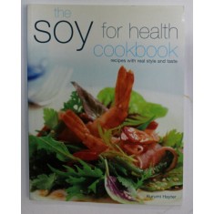 THE SOY FRO HEALTH COOKBOOK , RECIPES WITH REAL STYLES AND TASTE by KURUMI HAYTER , 2006